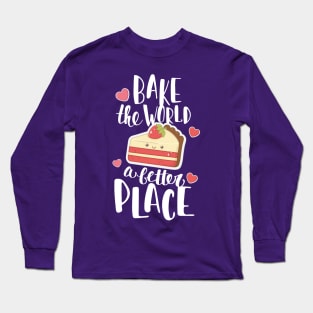 Bake the world a better place Long Sleeve T-Shirt